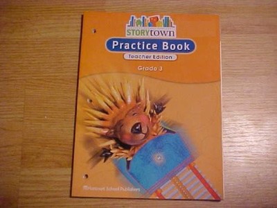 STORYTOWN: PRACTICE BOOK TEACHER EDITION GRADE 3 By Harcourt School Publishers