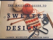 Knitters Guide to Sweater Design by Carmen Michelson and Mary Ann Davis. 