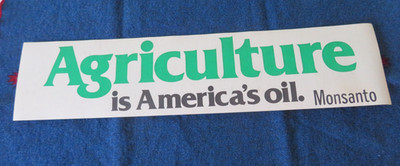 Vintage Monsanto ''AGRICULTURE is America's OIL'' Bumper Sticker NEW-OLD stock