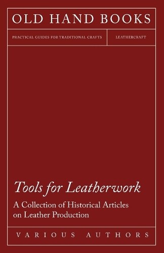 Thumbnail - Tools For Leatherwork - A Collection Of Historical Articles On Lea