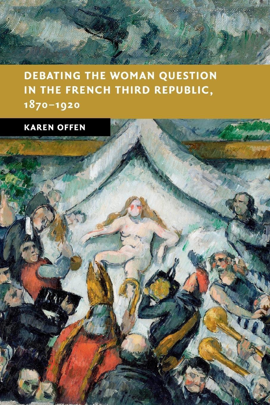 Thumbnail - Karen Offen | Debating The Woman Question In The French Third