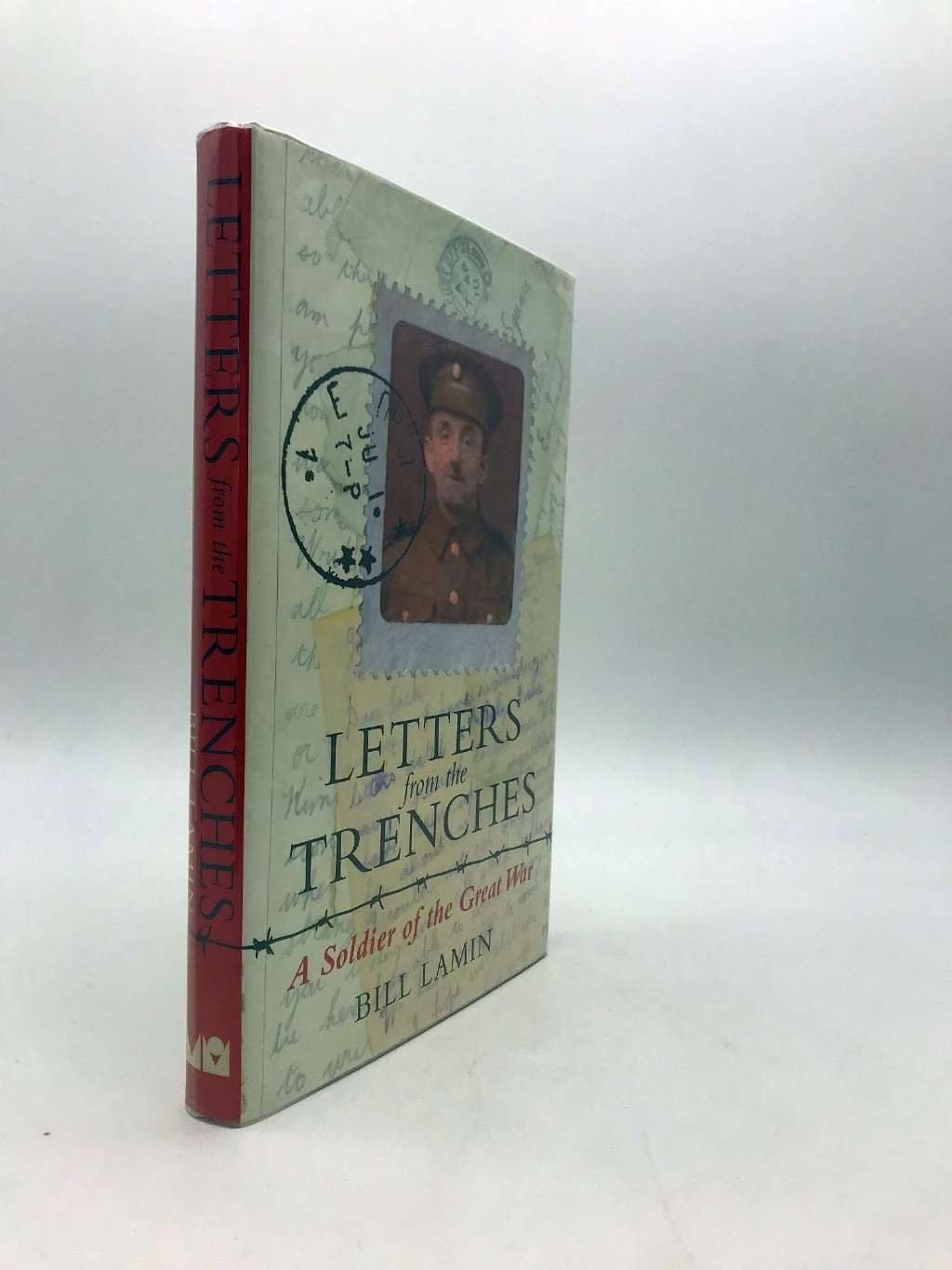 Letters From The Trenches: A Soldier of the Great War, Lamin, Bill, Excellent Bo