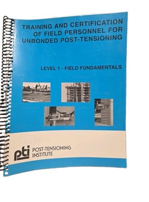 Post-Tensioning Institute PTI Unbonded Post-Tensioning Level 1 Spiral Manual