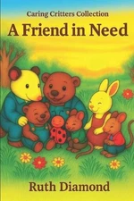 A Friend In Need: Caring Critters Collection by Josh Hudson Paperback Book