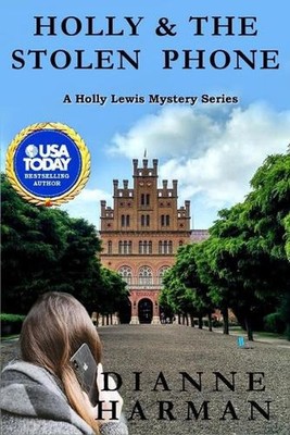 Holly & the Stolen Phone: A Holly Lewis Mystery by Dianne Harman (English) Paper