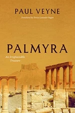 Palmyra: An Irreplaceable Treasure, Veyne 9780226427829 Fast Free Shipping+=