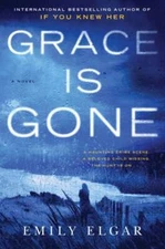 Grace Is Gone by Emily Elgar: New