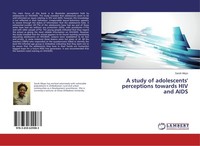 A Study Of Adolescents' Perceptions Towards Hiv And Aids Sarah Moyo