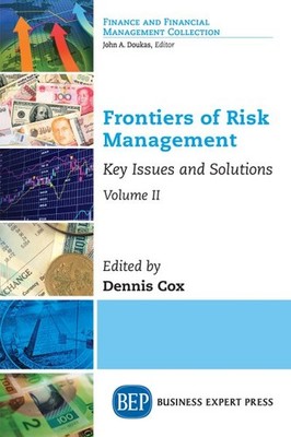Frontiers of Risk Management : Key Issues and Solutions, Paperback by Cox, De...
