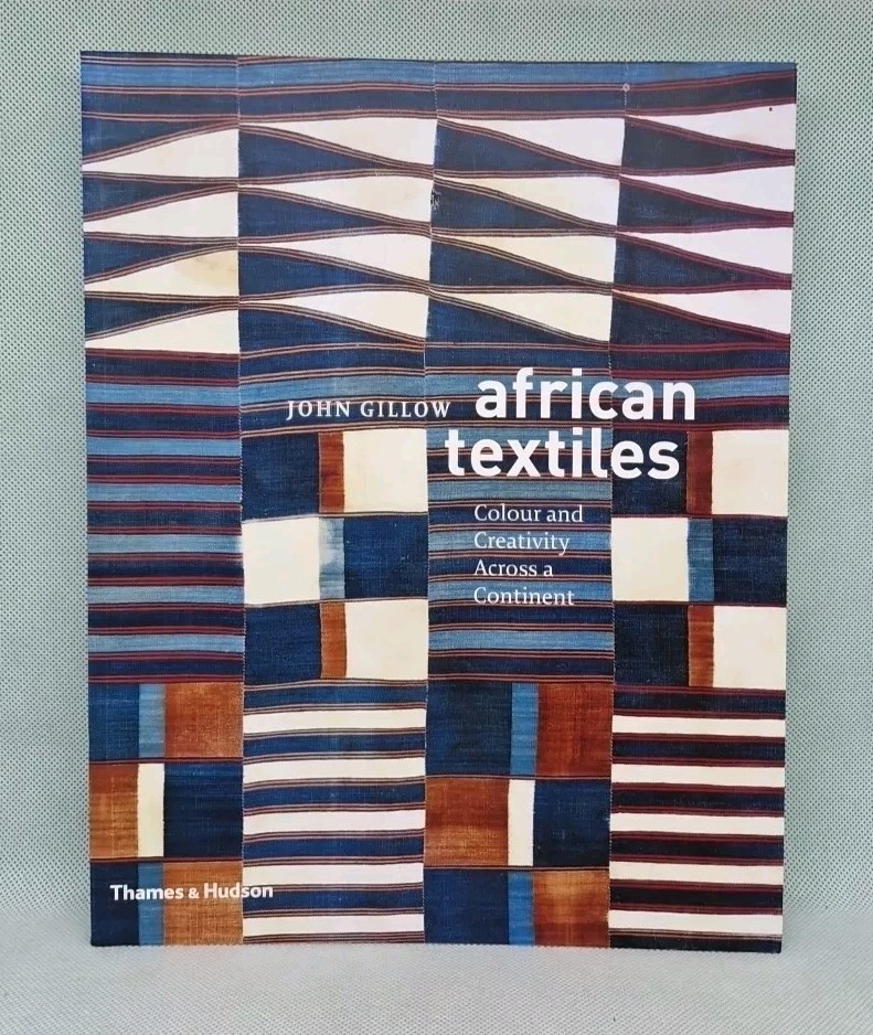 African Textiles - John Gillow: Colour and Creativity Across a Continent 2012 PB