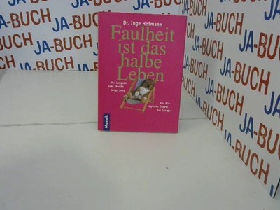 Faulheit ist das halbe Leben: Wer langsam lebt, bleibt lange jung. Das biologisc