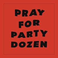 Party Dozen - Pray For Party - Cd - G1398Z
