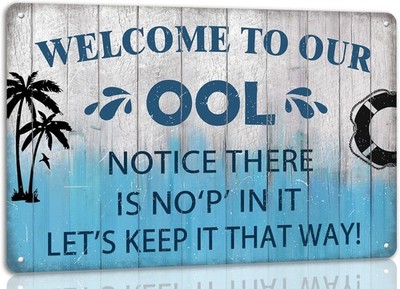 Welcome to Our Ool Tin Metal Signs Notice There is No P in It Pool Funny Swimmin