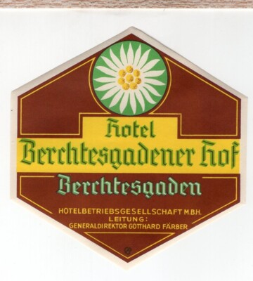 ''Hotel Berchtesgadener Hof'' Germany Luggage Label. Original Gum. Near Mint Cond