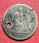 1869 US Seated LIBERTY SILVER Dime! Only 256K Low Mintage! FINE & "Holed"!