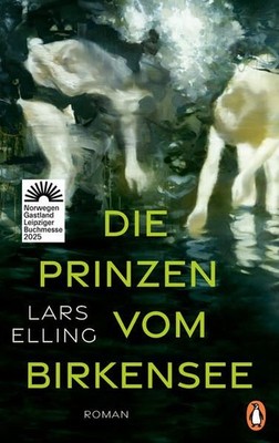 Die Prinzen vom Birkensee: Roman Elling, Lars und Frank Zuber: