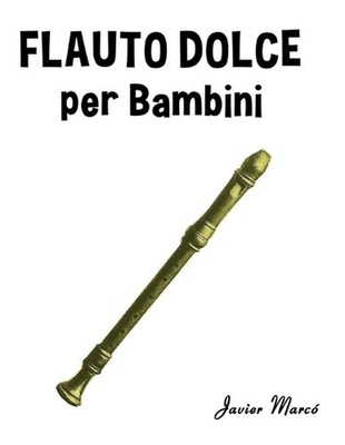 Flauto Dolce per Bambini: Canti di Natale, Musica Classica, Filastrocche, Canti