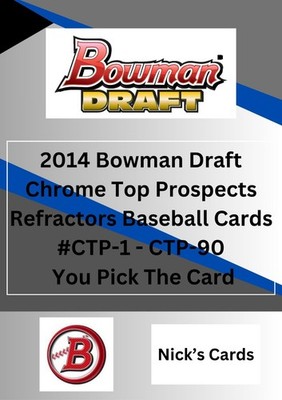 2014 Bowman Draft Chrome Top Prospects Refractors Baseball CTP-1 - CTP-90