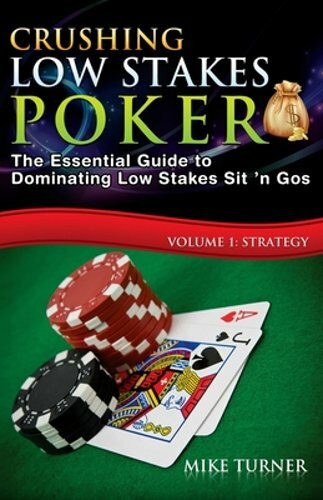 Crushing Low Stakes Poker: Der wesentliche Leitfaden zur Dominierung niedriger Einsätze Sit 'n - Bild 1 von 1