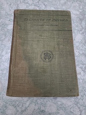 Elements Of Physics 1897 By H. S.  Carhart & H. S. Chute- Revised Edition/ Rare