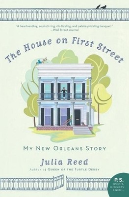 The House on First Street: My New Orleans Story by Julia Reed (English) Paperbac