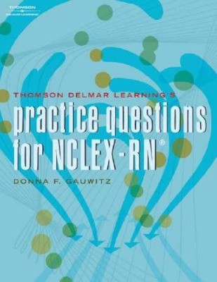 Practice Questions for NCLEX-RN (Delmar Practice Questions for NCL - ACCEPTABLE