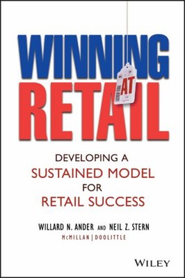 Winning at Retail : Developing a Sustained Model for Retail Succe
