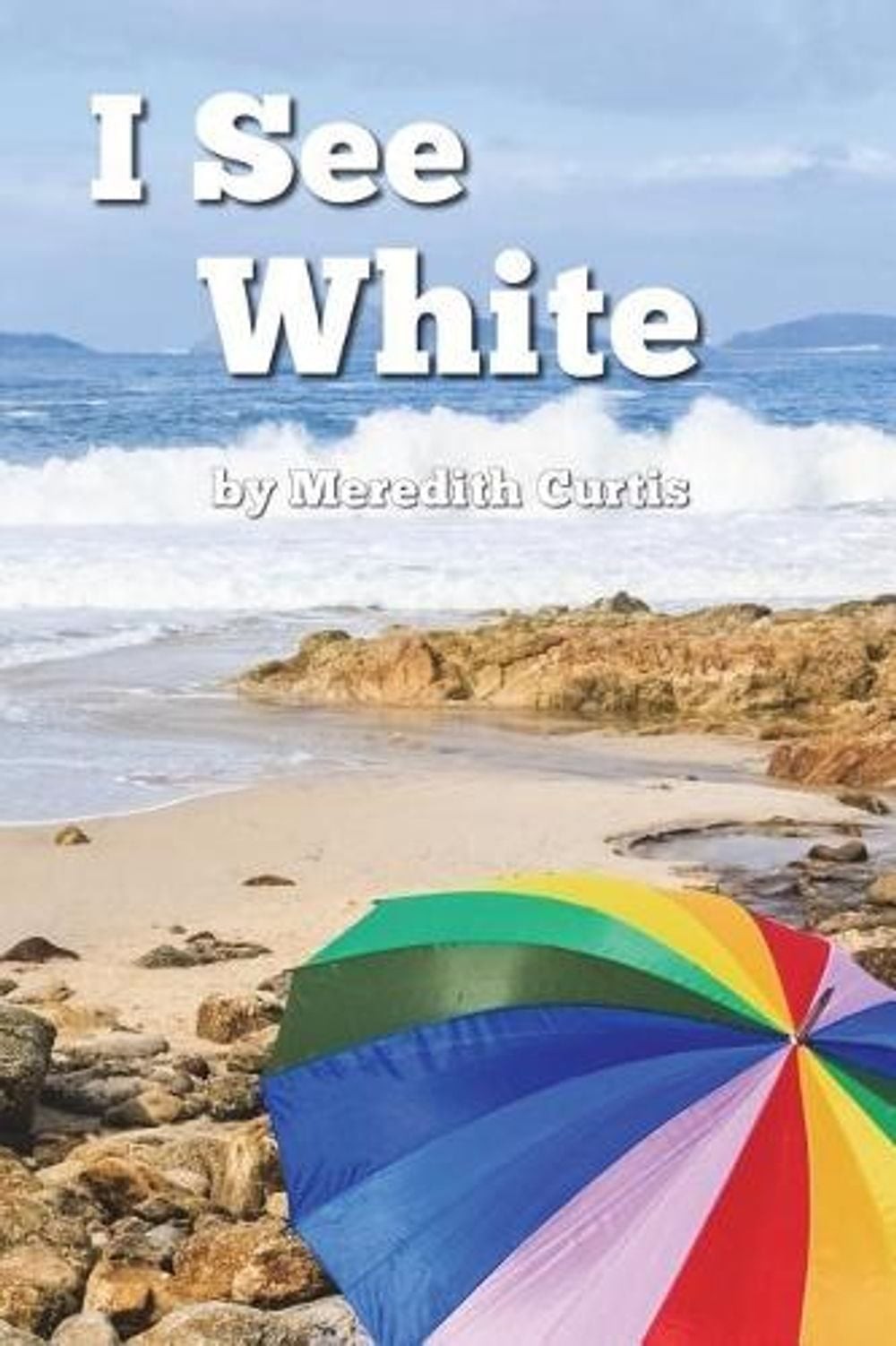 I See White by Meredith Curtis (English) Paperback Book