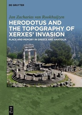 Herodotus and the topography of Xerxes invasion by Jan Zacha... - 9783110610208