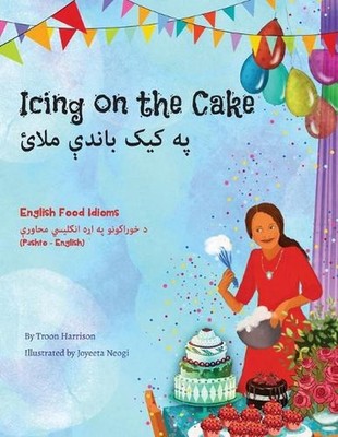 Icing on the Cake - English Food Idioms (Pashto-English): ?? ??? ????? ???? by T