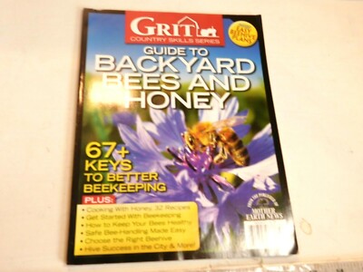 Guide to Backyard Bees and Honey by Grit magazine - 2011 beekeeping Magazine