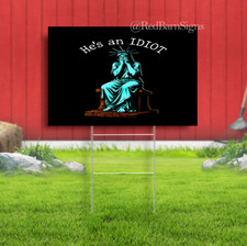 He's An Idiot Anti Trump Protest Indoor Outdoor Yard Sign