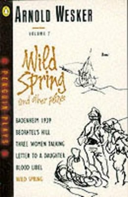 Volume 7: Wild Spring And Other Plays:... by Wesker, Arnold Paperback / softback