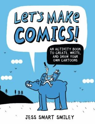 Let's Make Comics! : an Activity Book to Create, W
