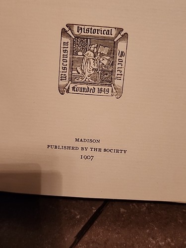 COLLECTIONS OF THE STATE HISTORICAL SOCIETY OF WISCONSIN 1907 Vintage (E14) - Picture 6 of 9