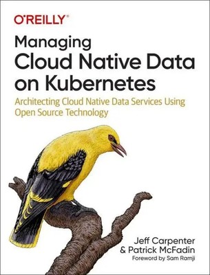 Managing Cloud Native Data on Kubernetes | Jeff Carpenter (u. a.) | Englisch