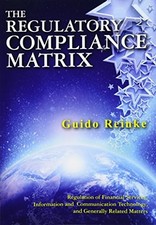 The Regulatory Compliance Matrix: Reg..., Reinke, Guido