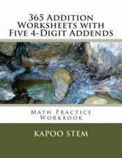 365 Addition Worksheets With Five 4-Digit Addends: Math Practice Workbook