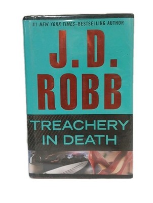 Treachery in Death - Hardcover Book By J.D. Robb, - Very Good Condition 