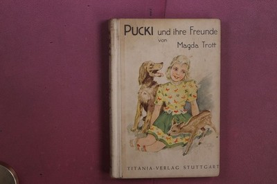 425232 Magda Trott PUCKI UND IHRE FREUNDE Titania-Verlag Eine Erzählung für