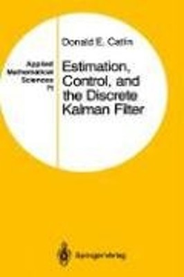 Estimation, Control, and the Discrete Kalman Filter Hardcover Don