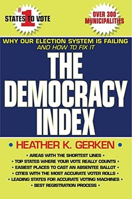 Democracy Index : Why Our Election System Is Failing and How to Fix It by ...