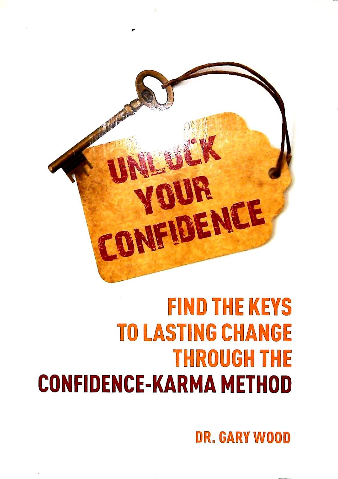 Unlock Your Confidence by Gary Wood Book Confidence Karma Method