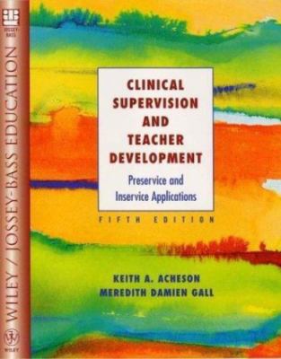 Clinical Supervision and Teacher Development: Preservice and Inservice...