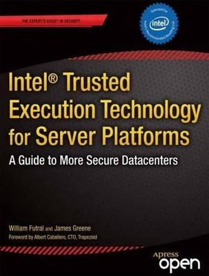 Intel Trusted Execution Technology for Server Platforms - 9781430261483