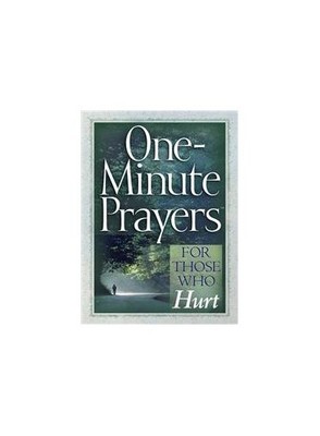 One-Minute Prayers for Those Who Hurt