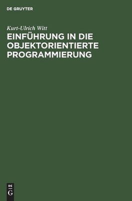 Einfhrung in die objektorientierte Programmierung by Kurt-Ulrich Witt (German) H