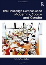 The Routledge Companion to Modernity, Space and Gender, , Used; Very Good Book
