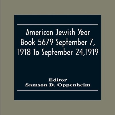 American Jewish Year Book 5679 September 7 1918 To September 2419