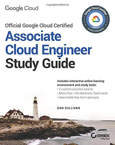 Official Google Cloud Certified Associate Cloud Engineer Study Guide - Sullivan
